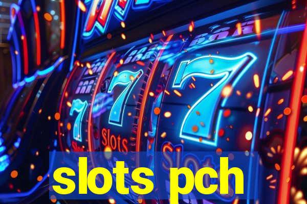 slots pch