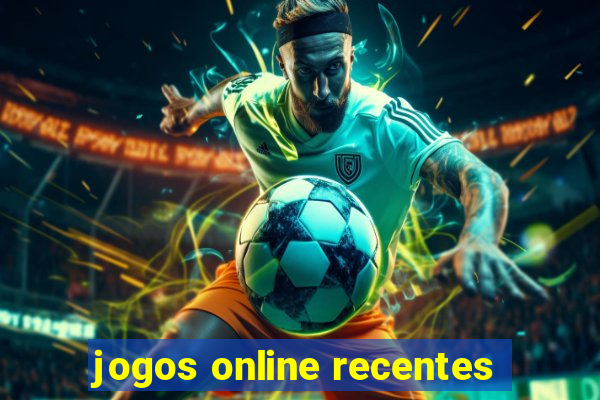 jogos online recentes