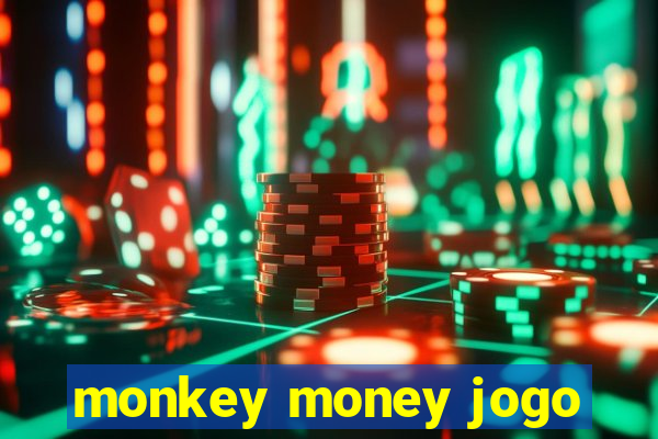 monkey money jogo