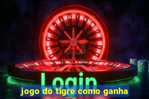 jogo do tigre como ganha