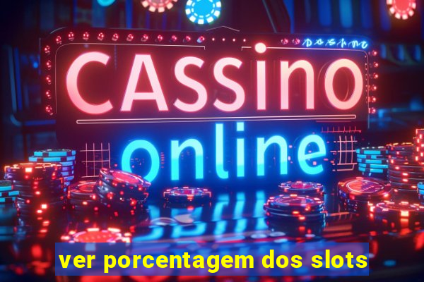 ver porcentagem dos slots