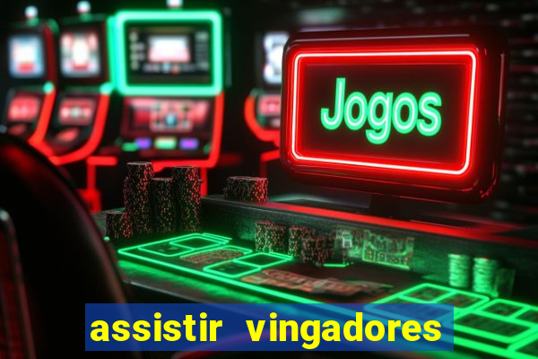 assistir vingadores guerra infinita dublado