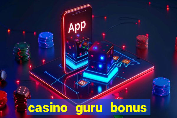 casino guru bonus sem deposito