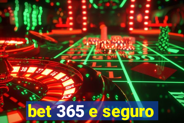 bet 365 e seguro