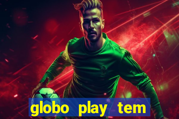 globo play tem jogo ao vivo