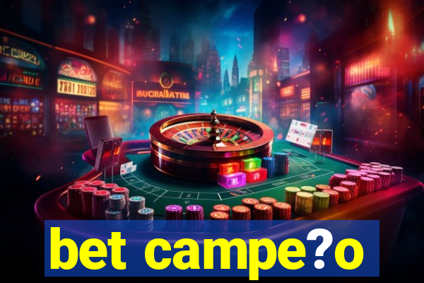 bet campe?o