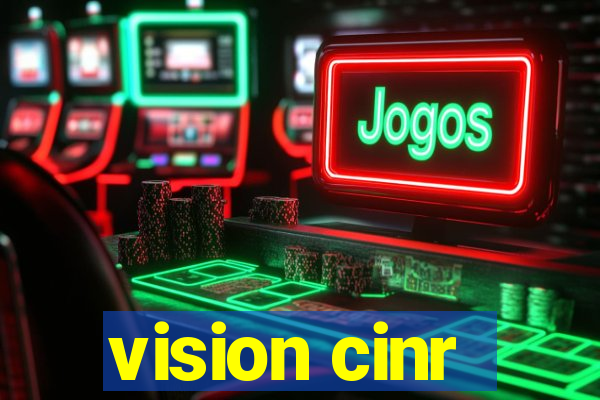 vision cinr