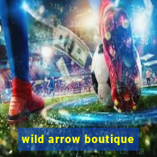 wild arrow boutique