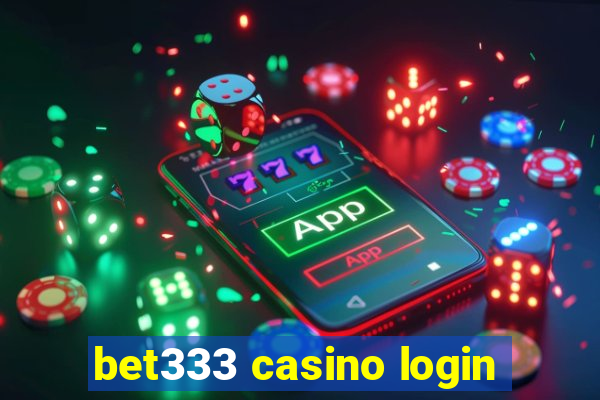 bet333 casino login