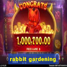 rabbit gardening