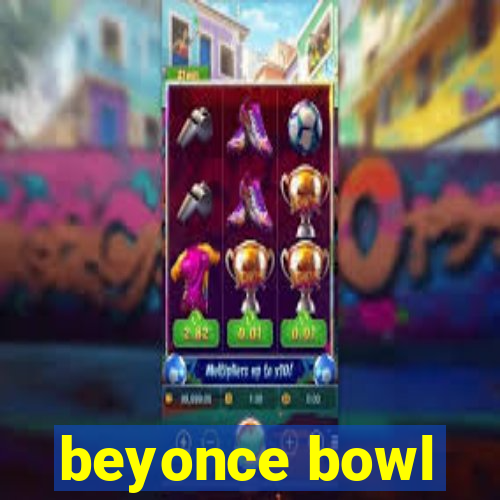 beyonce bowl