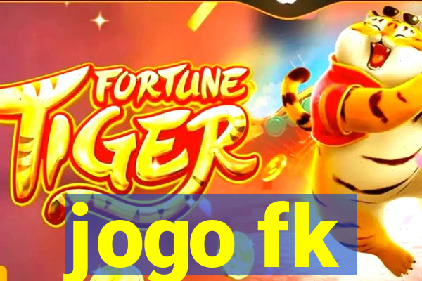 jogo fk