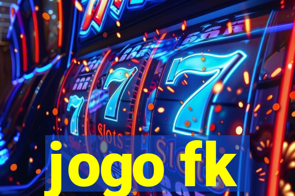 jogo fk