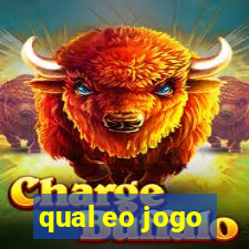 qual eo jogo