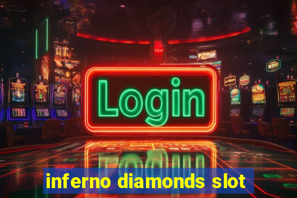 inferno diamonds slot