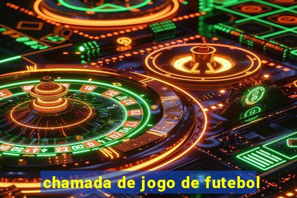 chamada de jogo de futebol