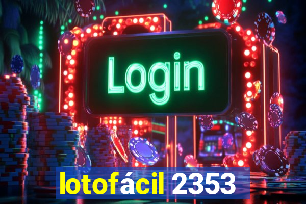 lotofácil 2353