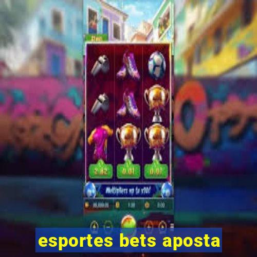 esportes bets aposta