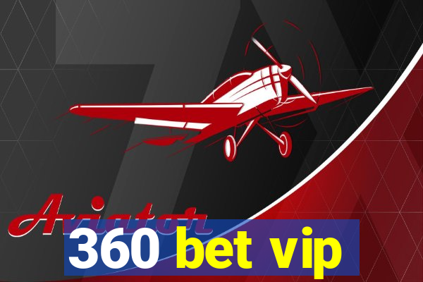 360 bet vip