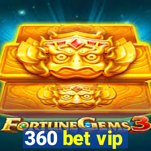 360 bet vip