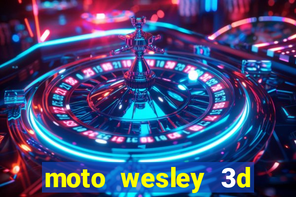 moto wesley 3d dinheiro infinito