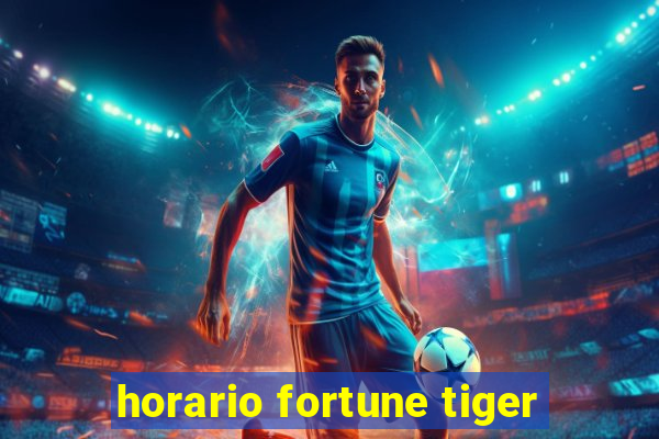 horario fortune tiger