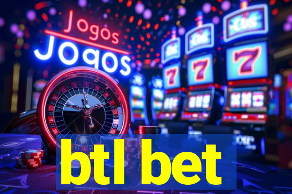 btl bet