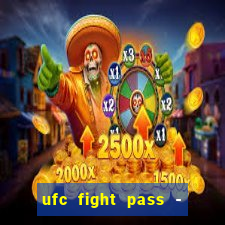 ufc fight pass - tv ao vivo