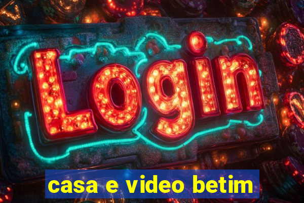 casa e video betim