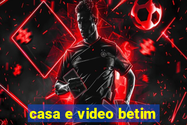 casa e video betim