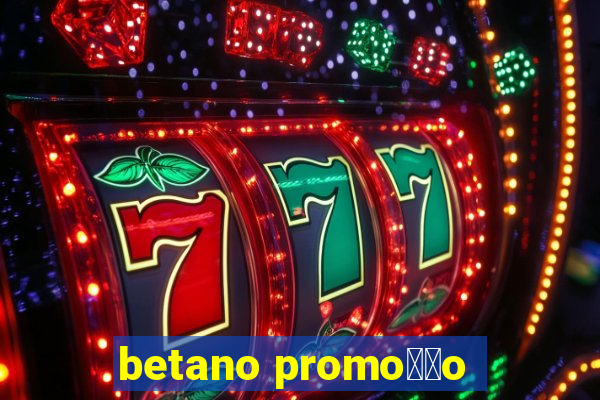 betano promo莽茫o