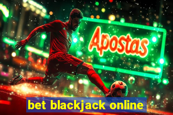 bet blackjack online