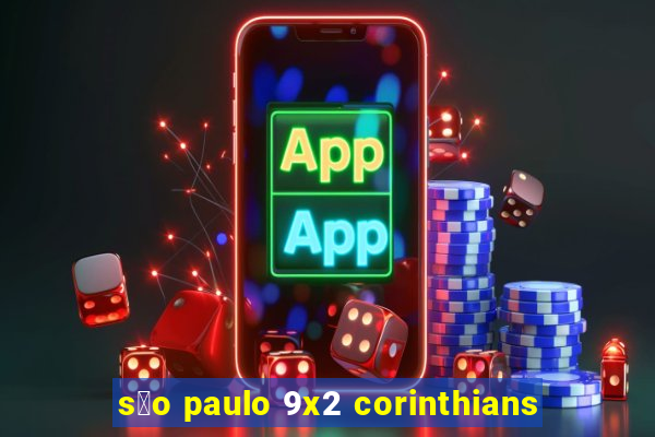 s茫o paulo 9x2 corinthians