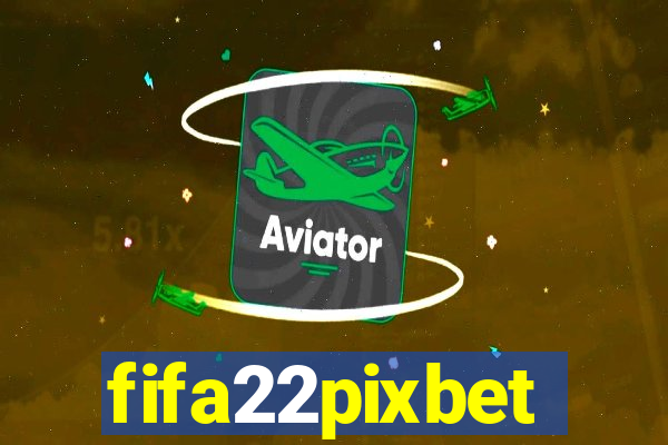 fifa22pixbet