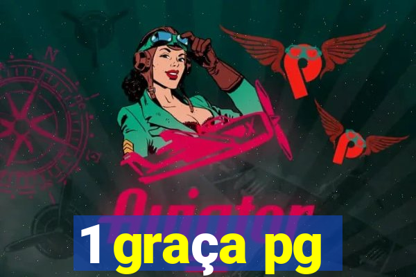 1 graça pg