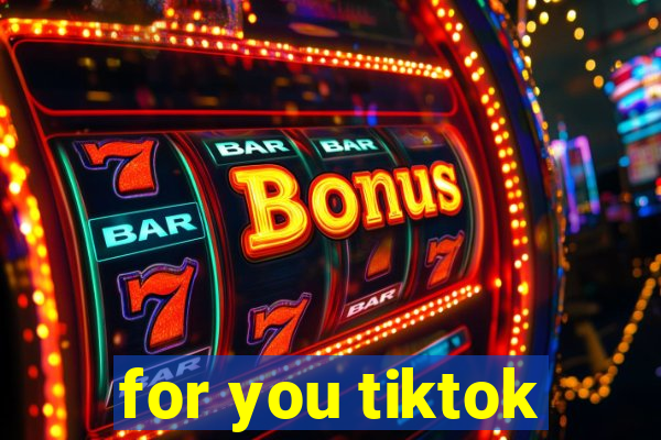 for you tiktok