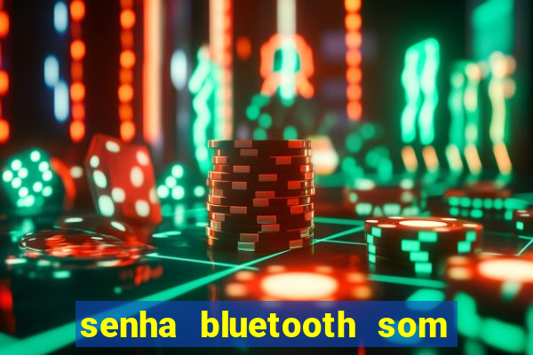 senha bluetooth som napoli 7997