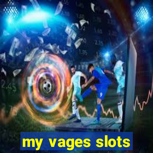 my vages slots