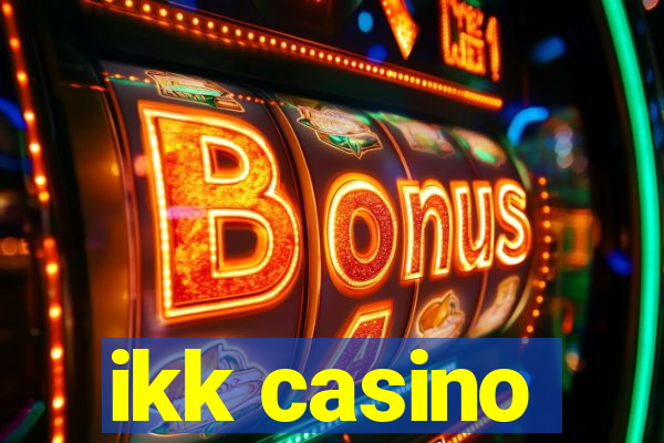 ikk casino