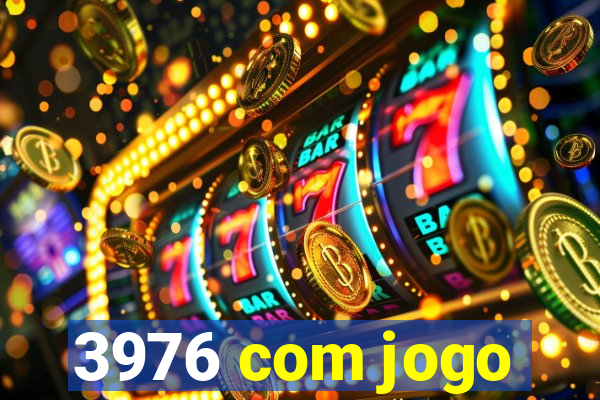 3976 com jogo