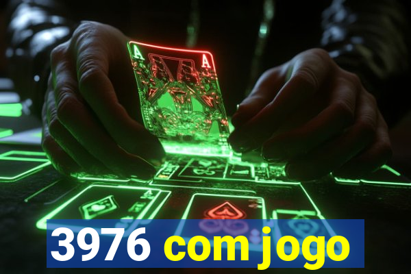 3976 com jogo