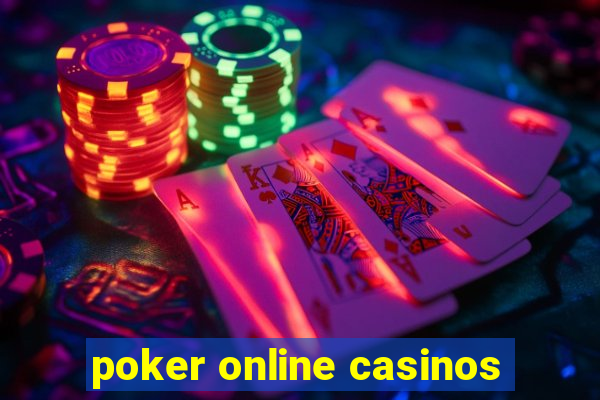 poker online casinos