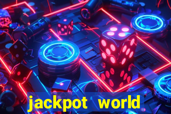 jackpot world casino games