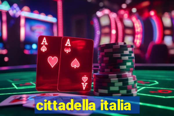 cittadella italia