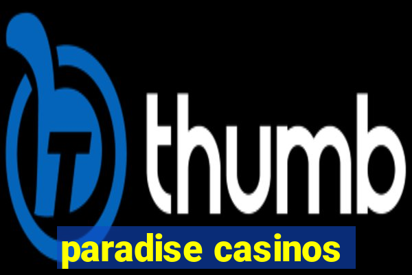 paradise casinos