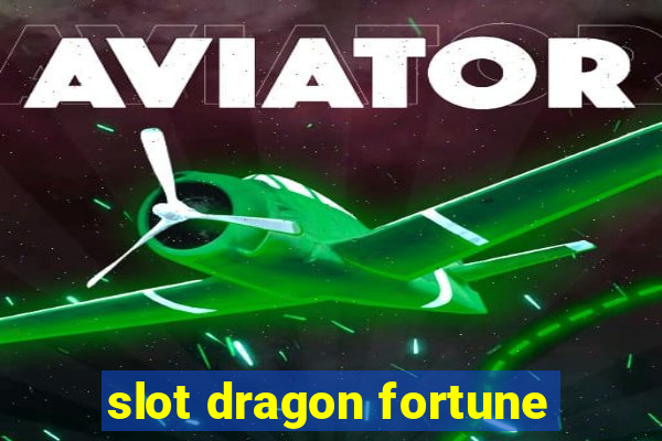 slot dragon fortune