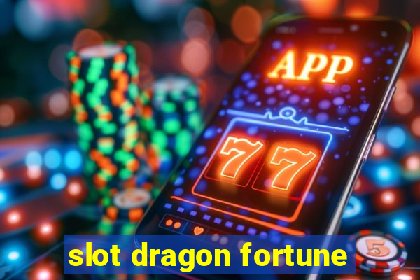 slot dragon fortune