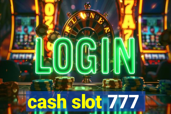 cash slot 777