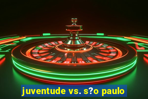 juventude vs. s?o paulo