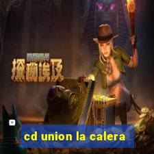 cd union la calera